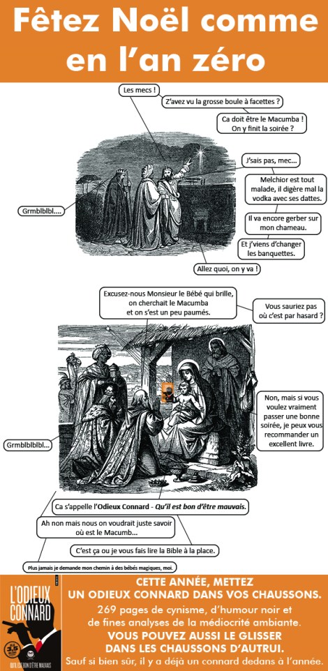 Par contre, on sait qu'il a refallu changer les banquettes neuves du chameau. Melchior, sacrebleu ! Noel Zero